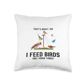 I Feed The Birds, Know Things Nature Lovers , Bird Feeders Throw Pillow