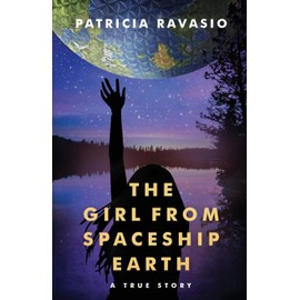 The Girl from Spaceship Earth: A True Story