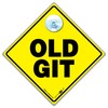 Old Git Sign, Old Git Car Sign, Joke Car Sign