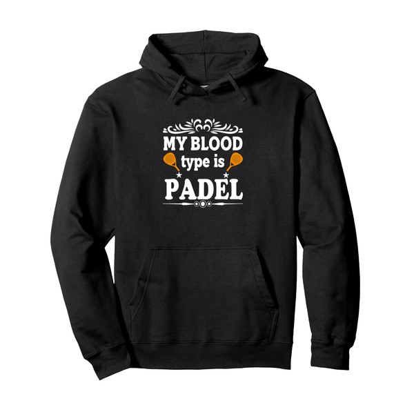 My Blood Type Is Padel Paddle Tennis Racket Pullover Hoodie