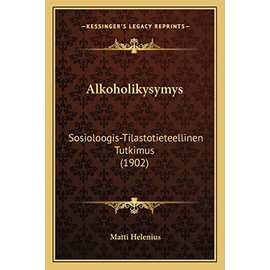 Kessinger Publishing Alkoholikysymys: Sosioloogis-Tilastotieteellinen Tutkimus (1902) (Finnish Edition)