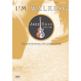 I'm Walking - Jazz Bass: Für Kontrabass und Bassgitarre. Für Jazzeinsteiger, Jazzbassfortgeschr. u. alle Bassisten dazwischen