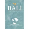 Bali Travel Journal: Island of Bali Walking, Hiking, Yoga, Camping