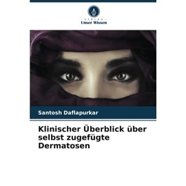 Klinischer Überblick über selbst zugefügte Dermatosen