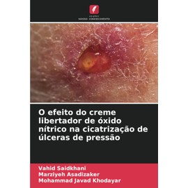 O efeito do creme libertador de óxido nítrico na cicatrização de úlceras de pressão