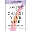A Week to Change Your Life: Harness the Power of