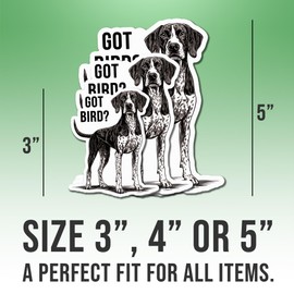 German Shorthaired Pointer Sticker Cool GSP Lover Decal Got Bird Vinyl Stickers Weather-Resistant Stickers for Water Bottles Laptop Window Car 5"