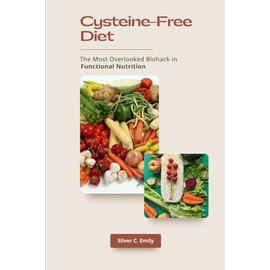 Cysteine-Free Diet: The Most Overlooked Biohack in Functional Nutrition