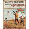 Tin Signs New Tin Signs Remington Whatever You Shoot 1412
