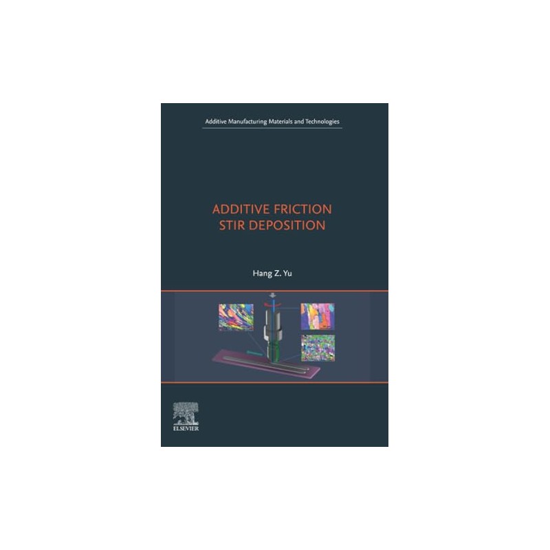 Additive Friction Stir Deposition (Additive Manufacturing Materials and Technologies)