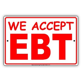 We Accept EBT Food Stamps SNAP Benefits Caution Alert Notice Aluminum Metal Tin 12"x18" Sign Plate