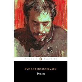 Demons: A Novel in Three Parts (Translated by Richard Pevear & Larissa Volokhonsky)