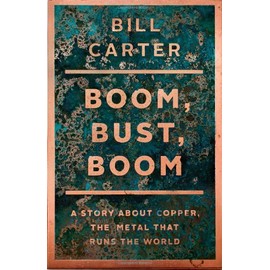 Boom, Bust, Boom: A Story About Copper, the Metal that Runs the World