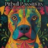 Pitbull Pawsitivity: An Adult Coloring Book Filled With Furry Friends