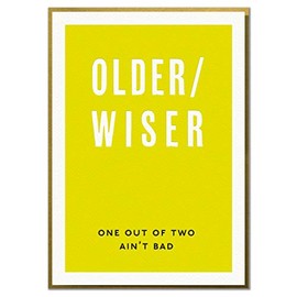 Older/Wiser. One Out of Two Ain't Bad. Funny Birthday Card