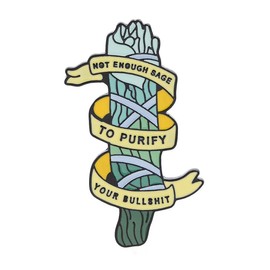 NOT ENOUGH SAGE TO PURIFY YOUR BULLSHIT Enamel Pin Funny Metal Meme Cartoon Punk Gothic Brooch for Women Men Denim Jean Leather Jacket Pins and Patches Cute Backpack Canvas Tote Pins