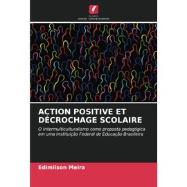 ACTION POSITIVE ET DÉCROCHAGE SCOLAIRE: O Intermulticulturalismo como proposta pedagógica em uma Instituição Federal de Educação Brasileira
