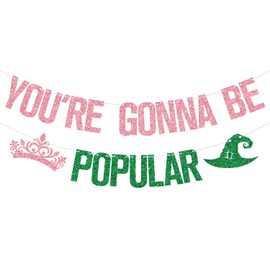 You're Gonna Be Popular Banner, W*cked Party Decor, Pink Goes Good with Green, Pink and Green Princess Witch Movie Party Decorations