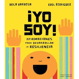 ¡Yo soy!: Afirmaciones para desarrollar la resiliencia (Spanish Edition)