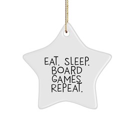 Star Ornament for Board Games Enthusiasts, Eat. Sleep. Board Games. Repeat., A Fun Gift for Christmas, Perfect for Men, Women, Friends, Coworkers, Family
