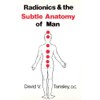 Radionics & The Subtle Anatomy Of Man
