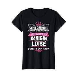 Women's Luise First Name Queen Gift Name Funny Saying Joke T-Shirt