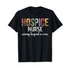 Hospice Nurse Appreciation Palliative Nurse Hospice Nursing T-Shirt