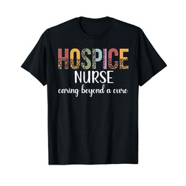 Hospice Nurse Appreciation Palliative Nurse Hospice Nursing T-Shirt