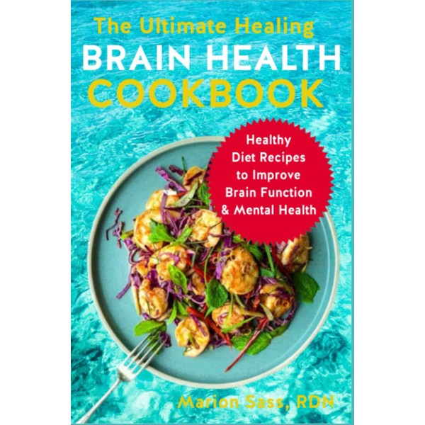The Ultimate Healing Brain Health Cookbook: Healthy Diet Recipes to