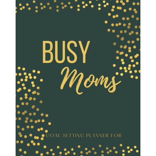 Goal Setting Planner for Busy Moms: 3 year business planner,Startup
