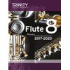 Trinity College London: Flute Exam Pieces Grade 8 2017-2020 (score