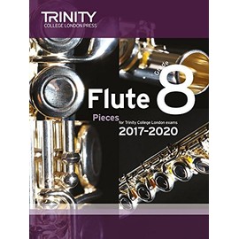 Trinity College London: Flute Exam Pieces Grade 8 2017-2020 (score & part)