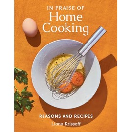 In Praise of Home Cooking: Reasons and Recipes