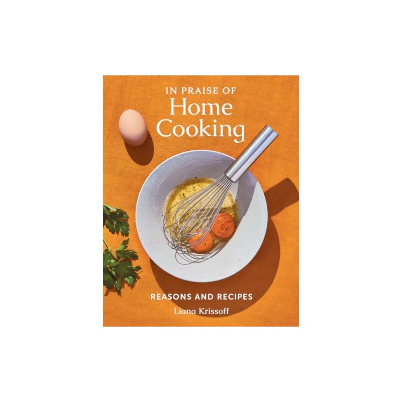 In Praise of Home Cooking: Reasons and Recipes