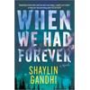 When We Had Forever