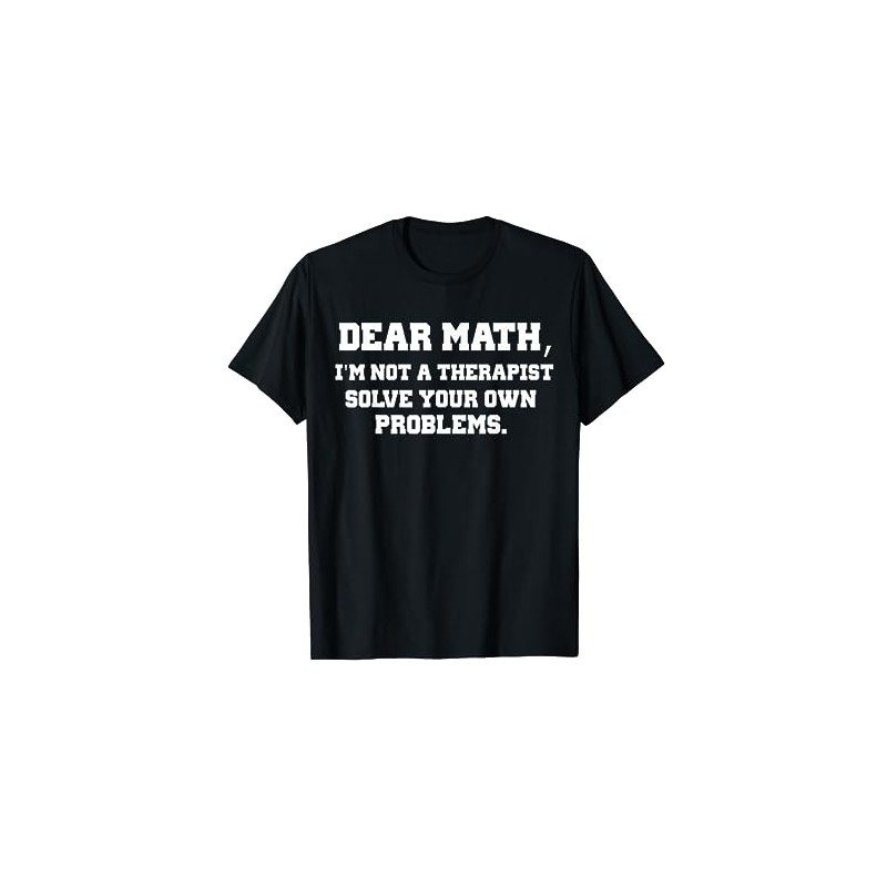 Dear Math, I'm Not A Therapist Solve Your Own Problems