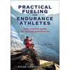 Practical Fueling for Endurance Athletes: Your Nutrition Guide for Optimal