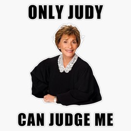 Judge Judy, Only God can judge me, Humor, Jokes, Quotes, Gifts, Presents, Ideas, Friends, Good vibes, Culture, Reality tv Bumper Sticker Vinyl Decal 5 inches