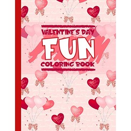 Valentine's Day Fun Coloring Book: My First Big Line Valentine's Day Coloring Book for Children