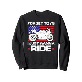 Forget Toys I just wanna Ride US Flag Little Rider Dirt Bike Sweatshirt