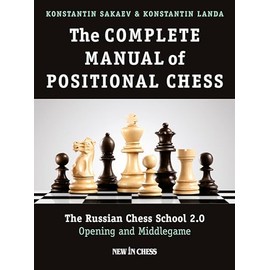 The Complete Manual of Positional Chess: The Russian Chess School 2.0 - Opening and Middlegame