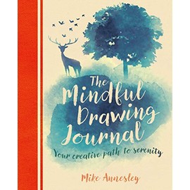 The Mindful Drawing Journal: Your Creative Path to Serenity (Sirius Mindful Journals)