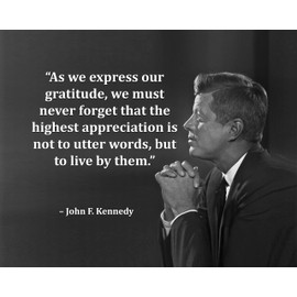 John F. Kennedy Inspirational Quote: As we express our gratitude (8x10 Unframed Print) | Poster, Print, Picture or Framed Photograph