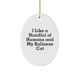 Funny Inspirational Gifts for Cat Lovers - Balinese Cat Lover Mug - Unique Christmas Unique Gifts for Friends who Say I Like A Handful Of Humans And My Balinese Cat