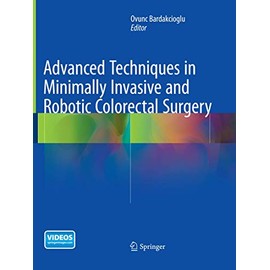 Advanced Techniques in Minimally Invasive and Robotic Colorectal Surgery