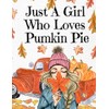 Just A Girl Who Loves Pumpkin Pie: Thanksgiving Composition Book