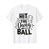 Hit The Dang Ball Baseball Saying Cool T-Shirt