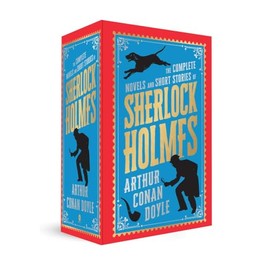 The Complete Novels and Short Stories of Sherlock Holmes: Deluxe Hardbound Edition
