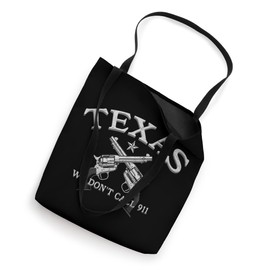TEXAS We Don't Call 911 Tote Bag