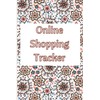 Online Shopping Tracker: Tracking Notebook for Online Purchases made through